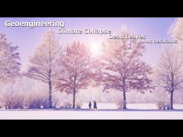 Geoengineering, Climate Collapse, Dead Leaves, And Defoliants ( Dane Wigington )