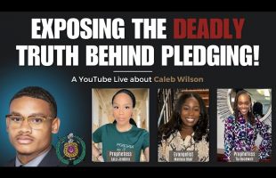 EXPOSING THE DEADLY TRUTH BEHIND PLEDGING! | CALEB WILSON DEATH | OMEGA PSI PHI FRATERNITY