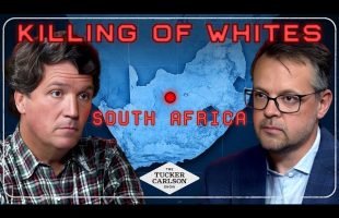 Man Charged With Treason for Speaking to Tucker About the Killing of Whites in South Africa