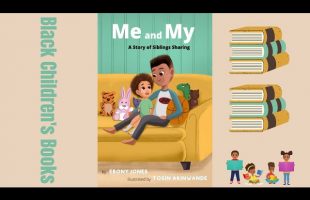 Black Children’s Books (Read Aloud) Me and My A Story of Siblings Sharing by Ebony Jones