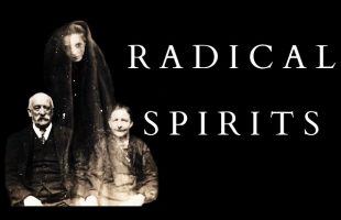 The Radical Origins of Spiritualism – Revolutionary Communication with the Dead