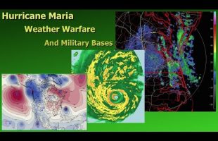 Hurricane Maria, Weather Warfare, And Military Bases ( Dane Wigington GeoengineeringWatch.org )