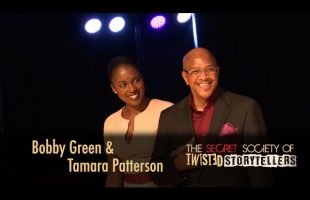 The Secret Society Of Twisted Storytellers – “It’s A Trip!” – Bobby Green & Tamara Patterson