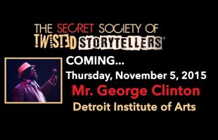 The Secret Society Of Twisted Storytellers – “It’s A Trip!” – George Clinton Is Coming!