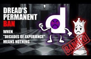 Dread’s Permanent Ban: When “Decades of Experience” Means Nothing (Because it’s not real, probably)