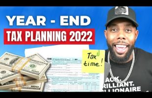 Top 5 Year-End Tax Strategies for 2022! [Time Sensitive!]