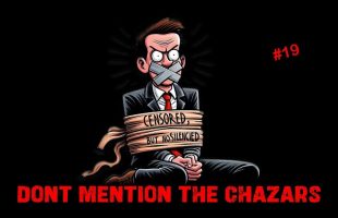 #19 –  Dont Mention The Chazars