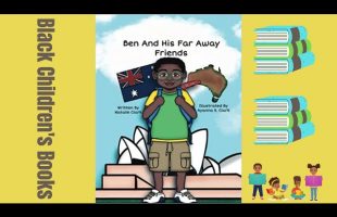 Black Children’s Books (Read Aloud) Ben and His Far Away Friends by Natalie Clark