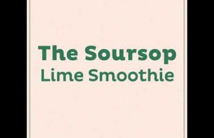 The Soursop Lime Smoothie