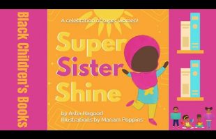 Black Children’s Books (Read Aloud) Super Sister Shine by Asha Hagood
