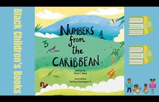 Black Children’s Books (Read Aloud) Numbers from the Caribbean by Petal C. Blake