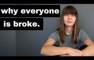 Why Everyone Is Broke.