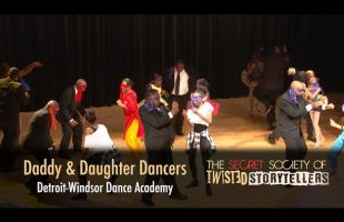 The Secret Society Of Twisted Storytellers – “Fathers & Figures” – Detroit-Windsor Dance Academy