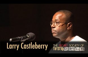 The Secret Society Of Twisted Storytellers – “Fathers & Figures” – Larry Castleberry