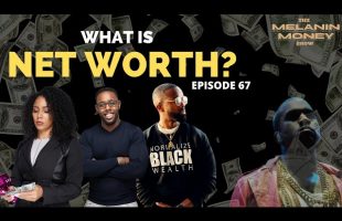 Kanye’s Billions & YOUR NET WORTH