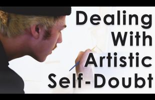 The Power Of Overcoming Artistic Self-Doubt