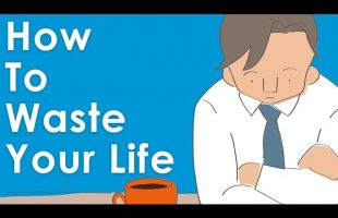 How To Waste Your Life & Never Be Happy (A Short Story)