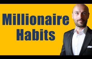 Millionaire Habits That Could Change Your Life!
