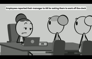 Employees reported their manager to HR for asking them to work off the clock