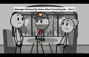 Manager Refused My Raise After Promoting Me – Part 4