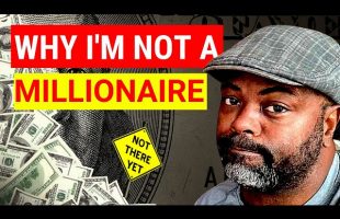 5 Reasons I’m Not A Millionaire Yet