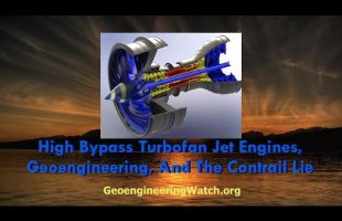 High Bypass Turbofan Jet Engines, Geoengineering, And The Contrail Lie ( GeoengineeringWatch.org )