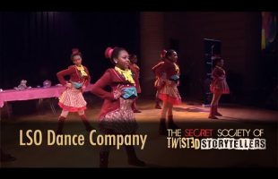 The Secret Society Of Twisted Storytellers – “Ties That Bind” – LSO Dance Company