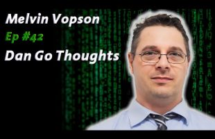 Melvin Vopson:  The Physics of a Simulation | Dan Go Thoughts Podcast Ep #42