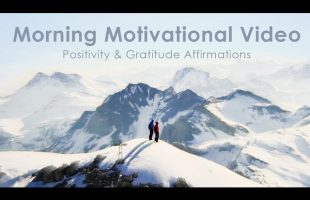 Finding Motivation In The Morning – Watch This In The Morning & Start Your Day With Positivity