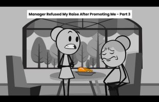 Manager Refused My Raise After Promoting Me – Part 3