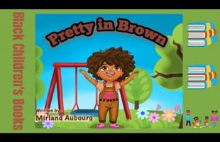 Black Children’s Books (Read Aloud) Pretty in Brown by Mirland Aubourg