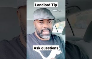 Question EVERY Potential Tenant