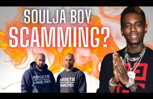 Is Soulja Boy SCAMMING?  @EarnYourLeisure