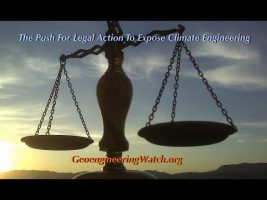 The Push For Legal Action To Expose Climate Engineering / Geoengineering