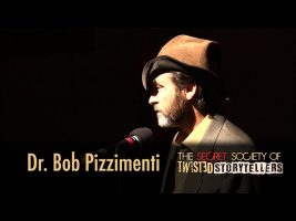 The Secret Society Of Twisted Storytellers – Breakups & Downs & Through” – Dr. Bob Pizzimenti
