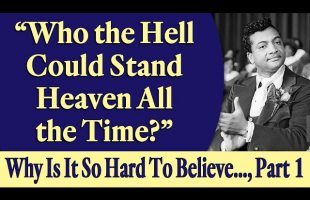 Who the Hell Could Stand Heaven All the Time? Rev. Ike’s Why Is It So Hard to Believe…, Part 1