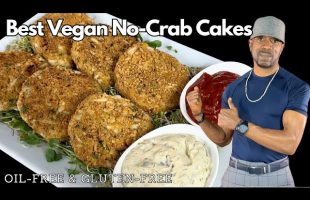 Best Vegan No – Crab Cakes WFPB, Oil-Free, Gluten-Free,