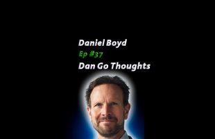 You Are The Universe | Daniel Boyd and Danny Goler | The Dan Go Thoughts Podcast