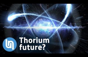 Thorium explained – the future of cheap, clean energy?