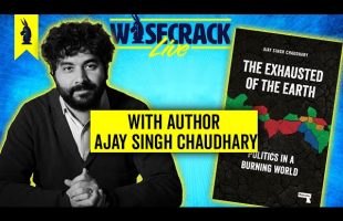 The Exhausted of The Earth with Ajay Singh Chaudhary – Wisecrack Live! – 2/14/2024 #culture #news