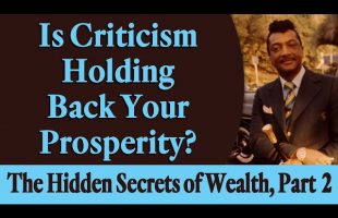 Rev. Ike’s The Hidden Secrets of Wealth, Pt 2: Is Criticism Holding Back Your Prosperity?