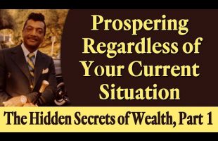 Prospering Regardless of Your Current Situation – Rev. Ike’s The Hidden Secrets of Wealth, Part 1