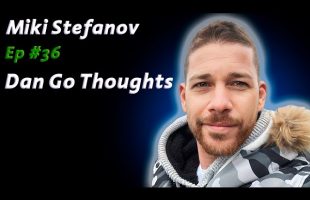 Miki Stefanov: A New Earth | Dan Go Thoughts Podcast Ep #36