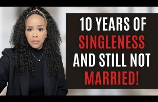 Waiting on God for a Husband! 10 Years of Singleness and Still not Married | Christian Single Advice