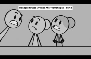 Manager Refused My Raise After Promoting Me – Part 2