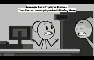 Manager Gave Employee Orders… Then Blamed Her employee For Following Them