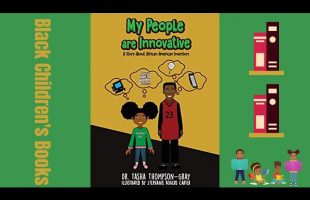 Black Children’s Books (Read Aloud) My People are Innovative by Dr. Tasha Thompson-Gray