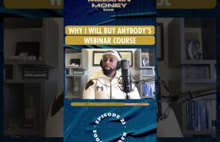 Why I will buy anybody’s Webinar Course
