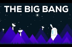 The Beginning of Everything — The Big Bang