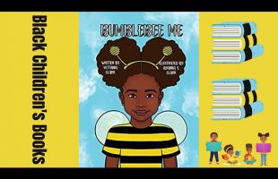 Black Children’s Books (Read Aloud) Bumblebee Me by Vettania Clark
